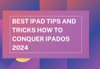 Best iPad Tips and Tricks How to Conquer iPadOS 2024