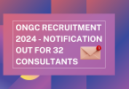 ONGC Recruitment 2024 - Notification Out for 32 Consultants