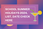 School Summer Holidays 2024, List, Date Check Here