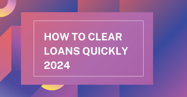 How to Clear Loans Quickly 2024